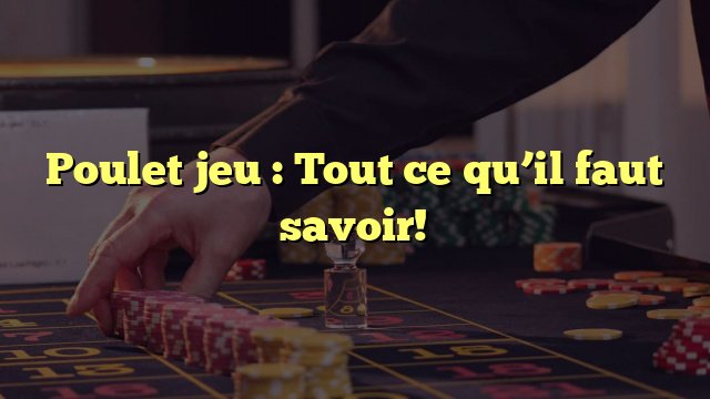 Découvrez les Nouveautés du Jeu du Poulet Argent en Ligne en France Gratuitement, jeu du poulet casino